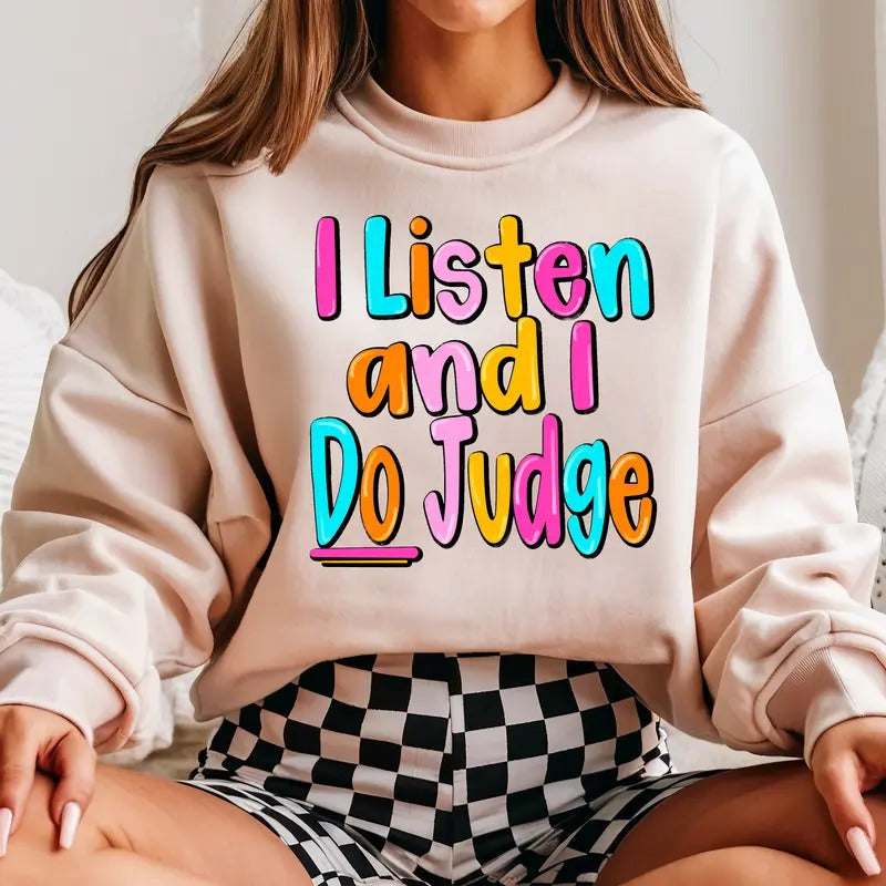 I Listen and I Do Judge DTF Transfers - THIS IS NOT A SHIRT Hoodie, Sweatshirt | HypeCrazeTee.com