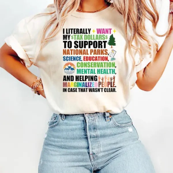I Literally Want My Tax Dollars To Support National Parks Shirt, Protect our National Parks Sweatshirt, Support National...