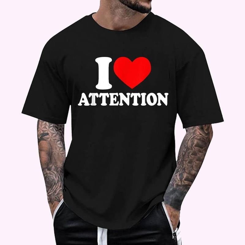 I Love Attention Shirt I Heart Attention T-Shirt