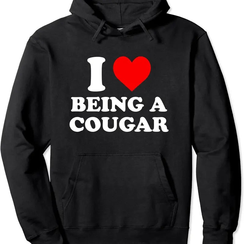 I Love Being A Cougar I Heart Being A Cougar Pullover Hoodie | Unisex Hooded Sweatshirt T-Shirts | HypeCrazeTee.com