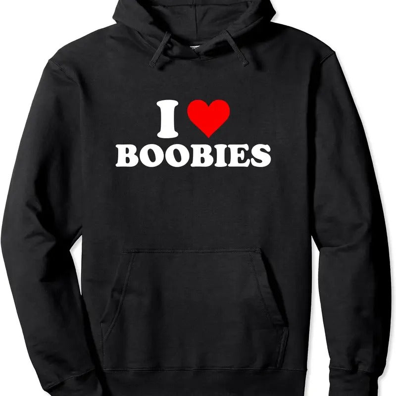 I Love Boobies Love Hoodie | Unisex Hooded Sweatshirt T-Shirts | HypeCrazeTee.com