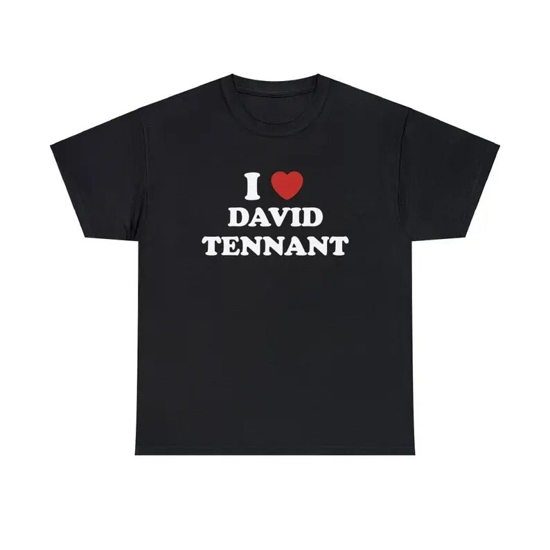 I Love David Tennant Unisex Tee, I Love My Boyfriend shirt Hoodie, Sweatshirt | HypeCrazeTee.com