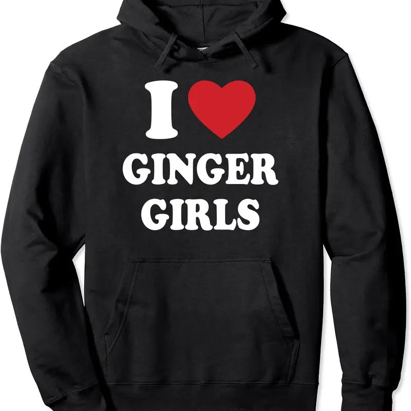 I Love Ginger Girls Hoodie | Unisex Hooded Sweatshirt T-Shirts | HypeCrazeTee.com