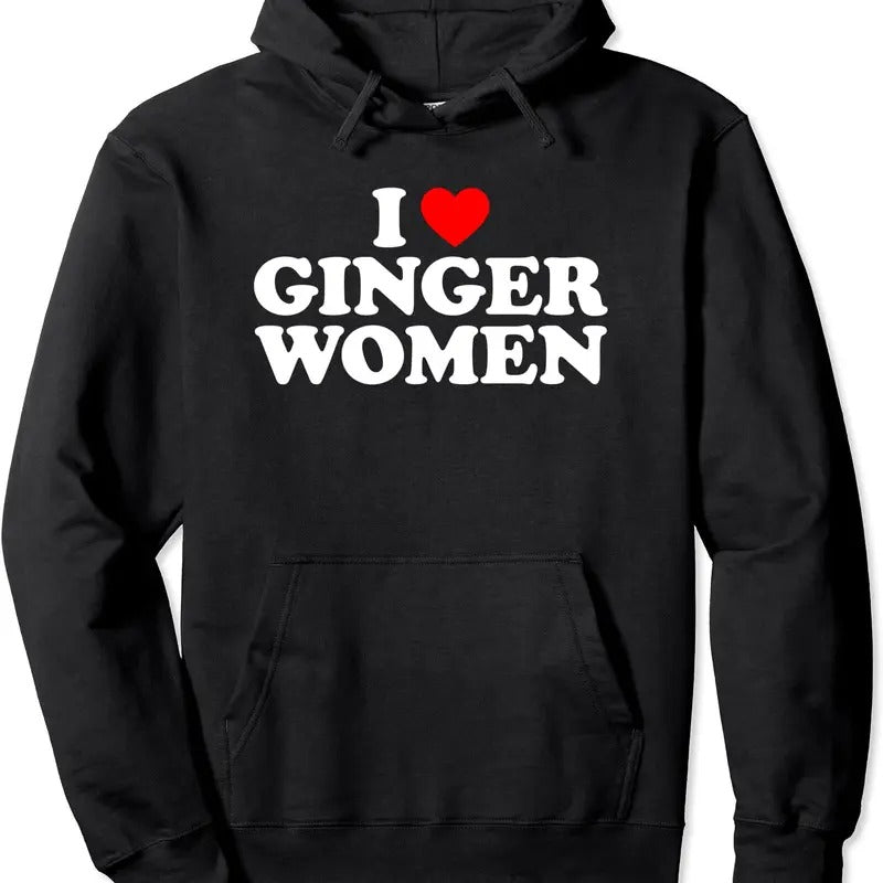 I Love Ginger Women Hoodie | Unisex Hooded Sweatshirt T-Shirts | HypeCrazeTee.com