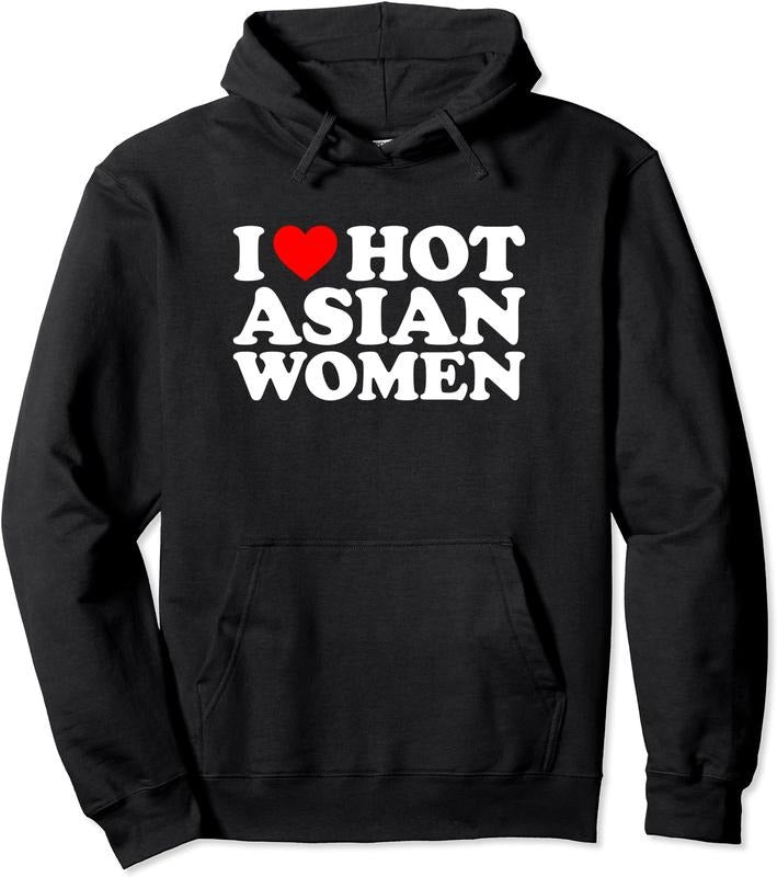 I Love Hot Asian Women Hoodie | Unisex Hooded Sweatshirt T-Shirts | HypeCrazeTee.com