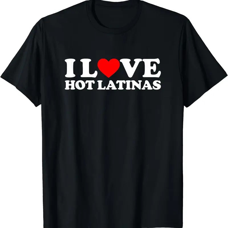 I Love Hot Latinas T-Shirt Hoodie, Sweatshirt | HypeCrazeTee.com