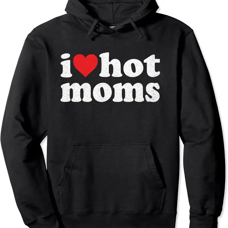I Love Hot Moms Distressed Retro Vintage Pullover Hoodie | Unisex Hooded Sweatshirt T-Shirts | HypeCrazeTee.com
