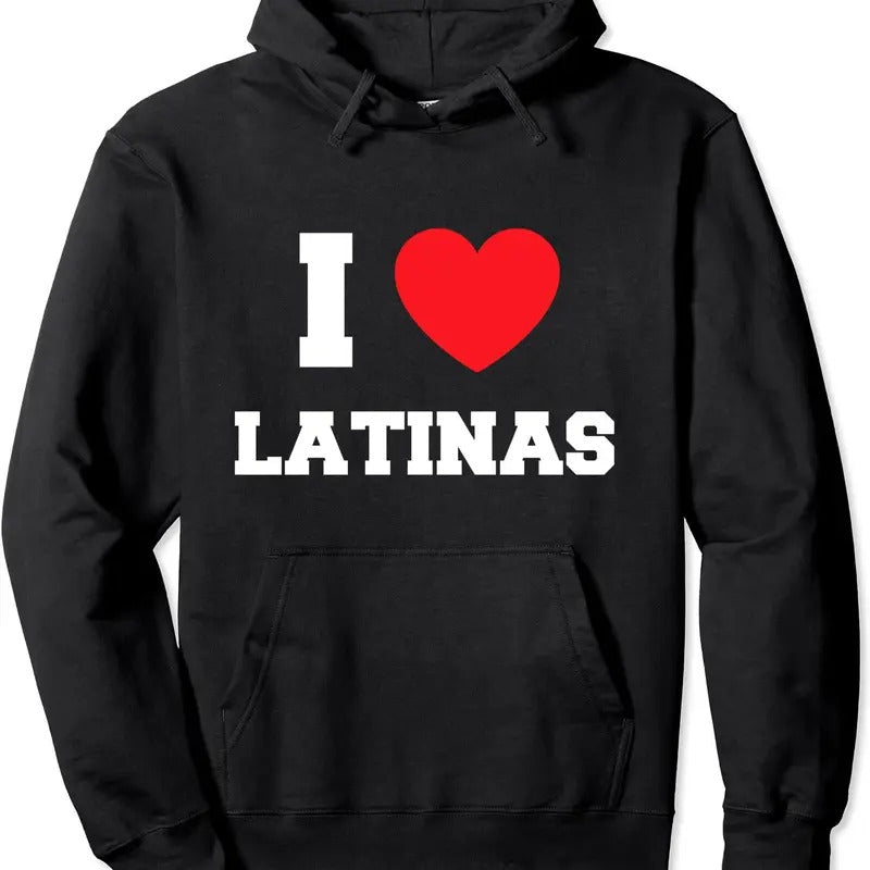 I Love Latinas Pullover Hoodie | Unisex Hooded Sweatshirt T-Shirts | HypeCrazeTee.com