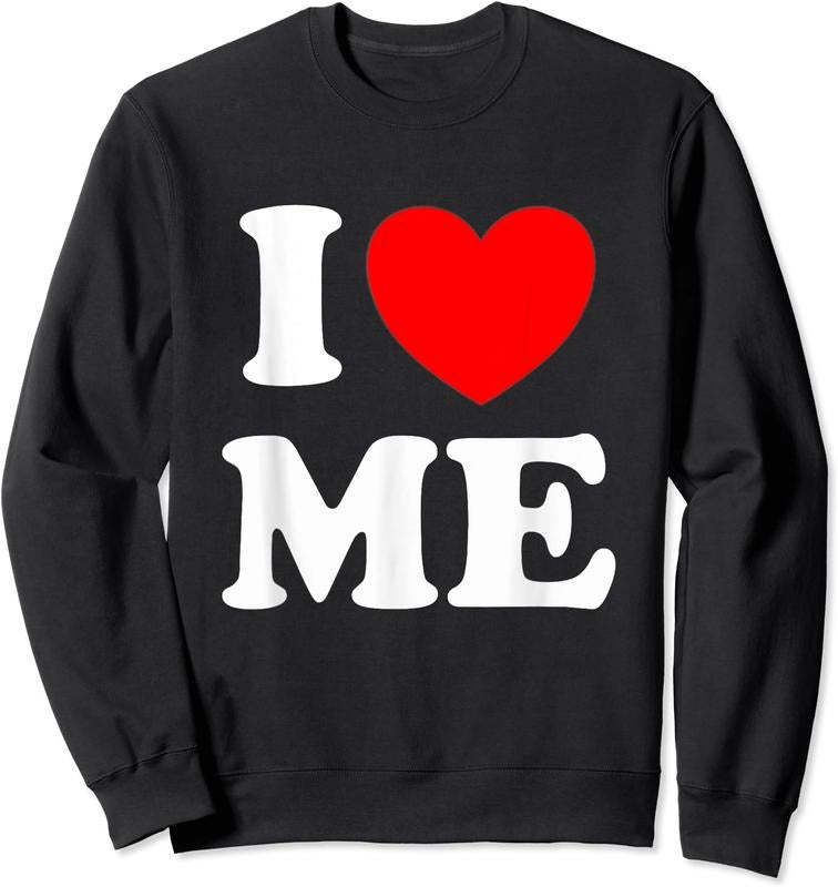 I Love Me Unisex Crewneck Sweatshirt T-Shirts, Hoodie | HypeCrazeTee.com