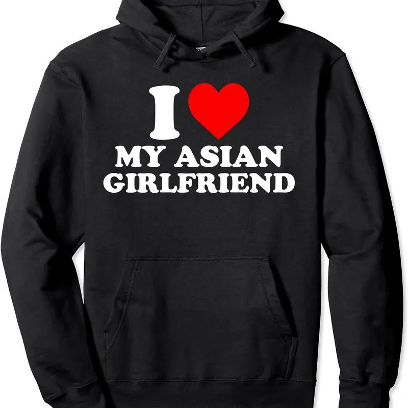 I Love My Asian Girlfriend Heart Hoodie | Unisex Hooded Sweatshirt T-Shirts | HypeCrazeTee.com