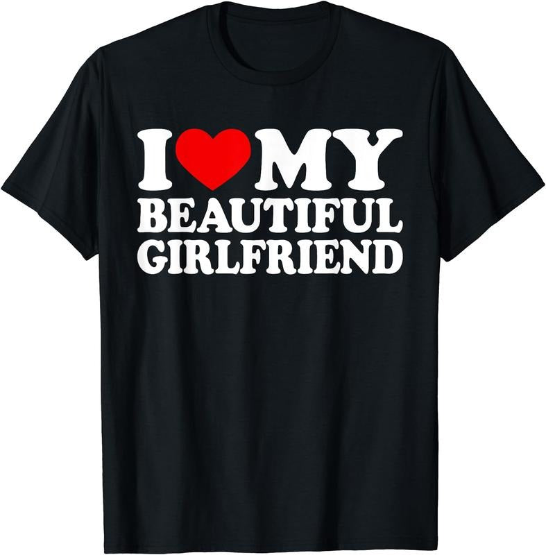 I Love My Beautiful Girlfriend T-Shirt Hoodie, Sweatshirt | HypeCrazeTee.com