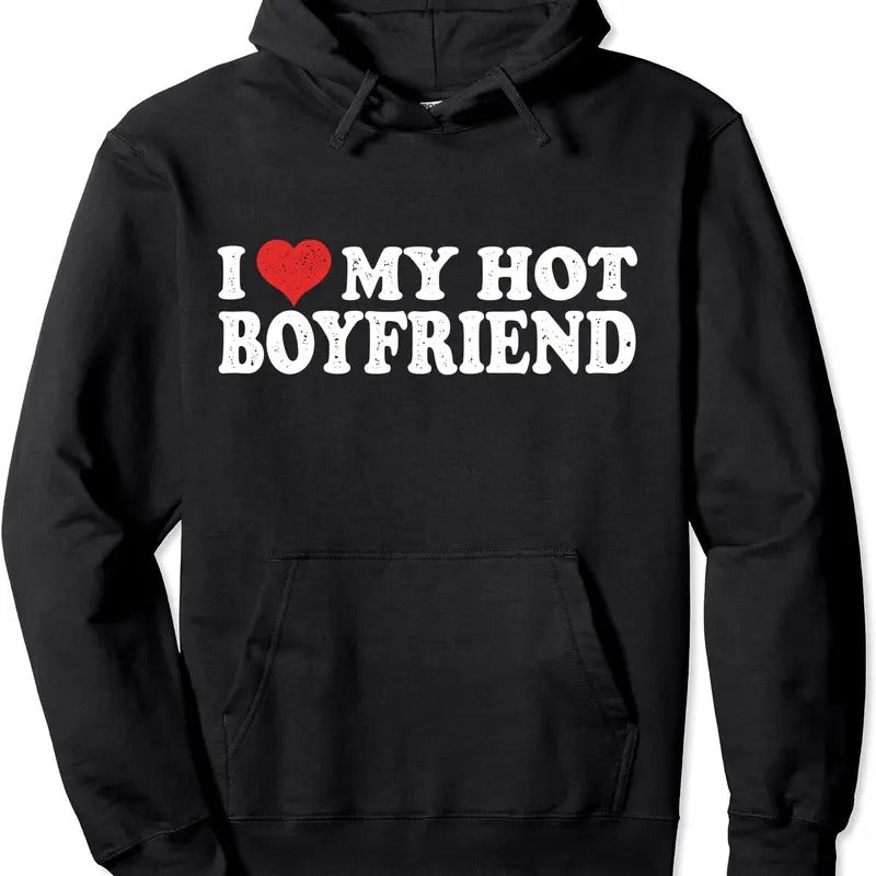 I Love My Boyfriend Pullover Hoodie | Unisex Hooded Sweatshirt T-Shirts | HypeCrazeTee.com
