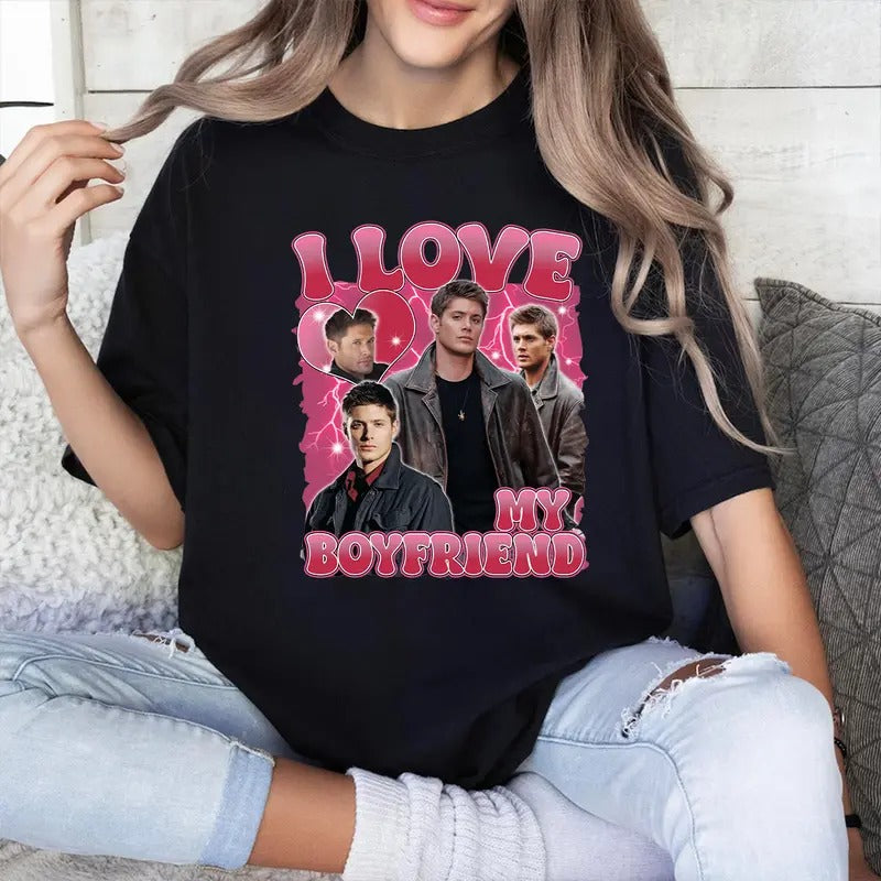 I Love My Boyfriend Dean Supernatural Supernatural Woman Man Casual Casual Casual T-Shirts, Hoodie, Sweatshirt