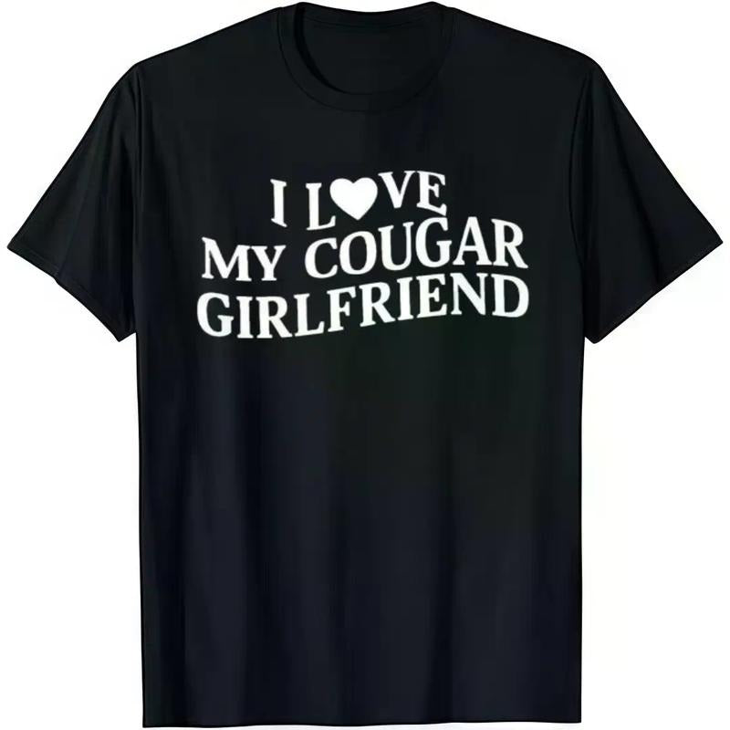 I Love My Cougar Girlfriend' Tshirt Soft Cotton Crew Neck Short Sleeve Casual Classic Graphic Tee for Men Comfortable...
