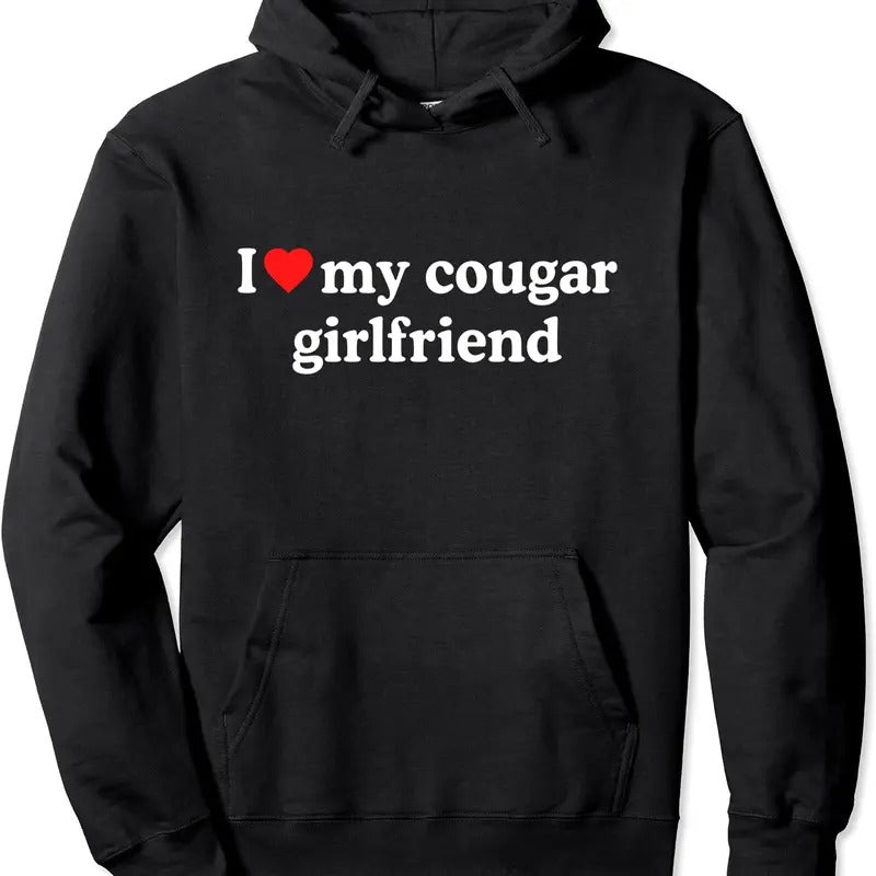 I Love My Cougar Girlfriend GF Pullover Hoodie | Unisex Hooded Sweatshirt T-Shirts | HypeCrazeTee.com
