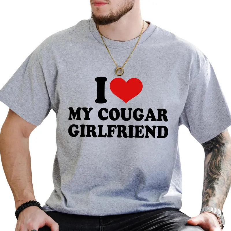 I Love My Cougar Girlfriend Funny Funny Love Him T-Shirts, Hoodie, Sweatshirt