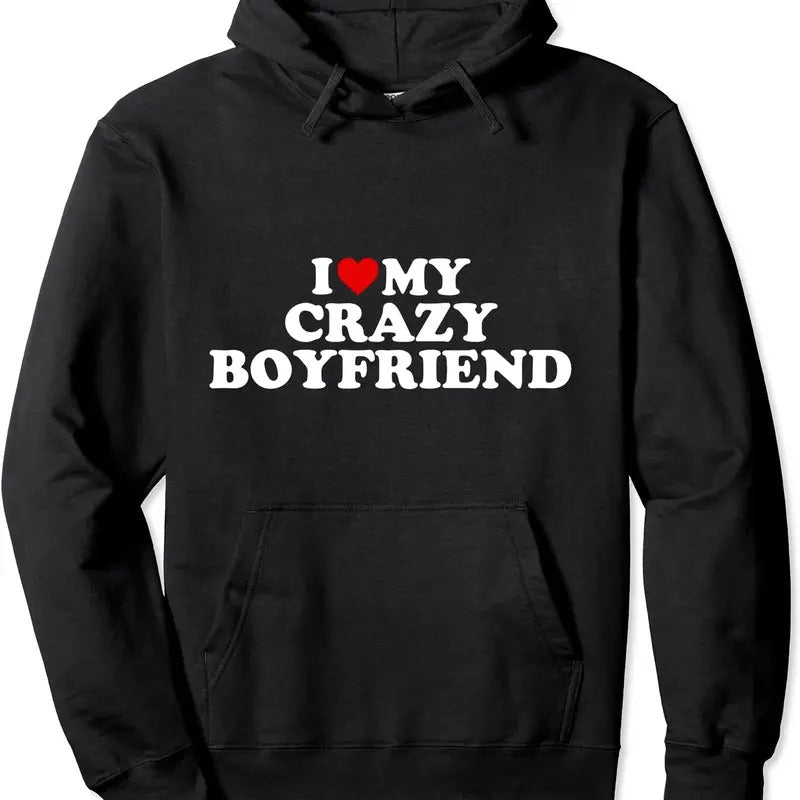 I Love My Crazy Boyfriend BF - Red Heart Pullover Hoodie | Unisex Hooded Sweatshirt T-Shirts | HypeCrazeTee.com