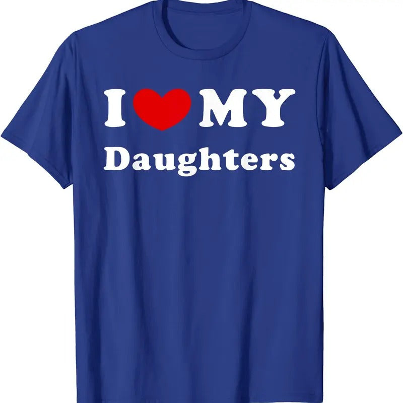 I Love My Daughters Shirt, I Heart My Daughters T-Shirt | Unisex Cotton Tee, Size S-5XL Hoodie, Sweatshirt | HypeCrazeTee.com