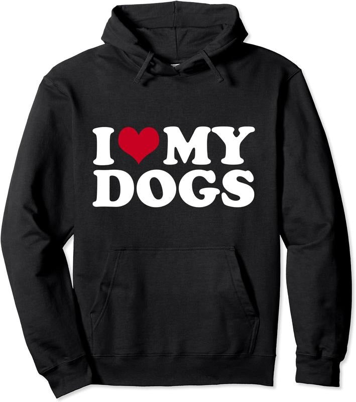 I Love My Dogs Dog Hooded T-Shirts, Hoodie, Sweatshirt
