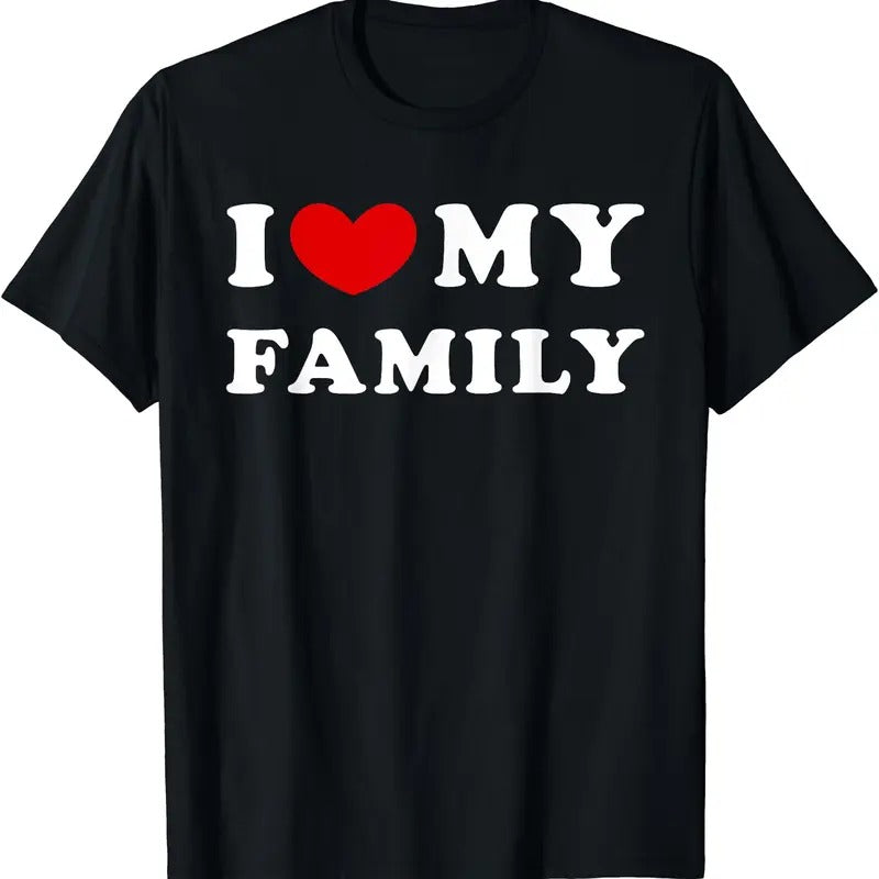 I Love My Family T-Shirt | Unisex Cotton Tee, Size S-5XL Hoodie, Sweatshirt | HypeCrazeTee.com