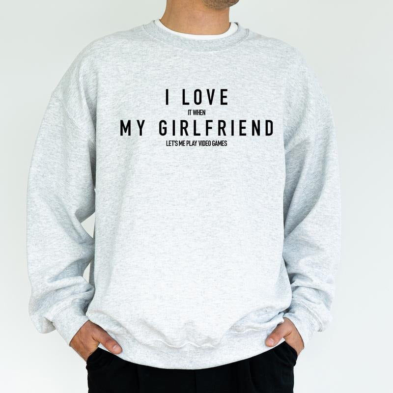 I Love My Girlfriend Sweatshirt, Funny Video Game Crewneck for Boyfriend, I Love My Gf Sweater, Valentine's Day Gifts for...