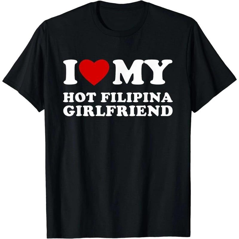 I Love My Hot Filipina Girlfriend I Heart My Hot Girlfriend T-Shirts, Hoodie, Sweatshirt