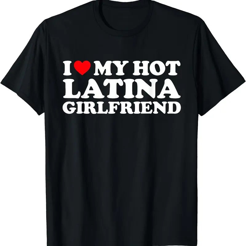 I Love My Hot Latina Girlfriend Shirt, I Heart My Hot Latina GF T-Shirt Hoodie, Sweatshirt | HypeCrazeTee.com