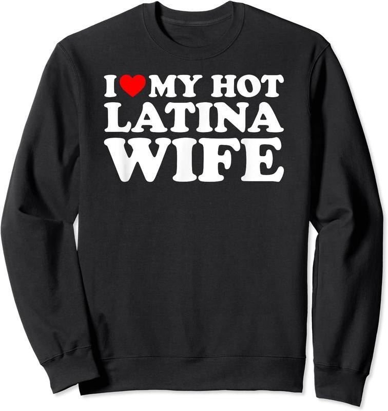 I Love My Hot Latina Wife Unisex Crewneck Sweatshirt T-Shirts, Hoodie | HypeCrazeTee.com