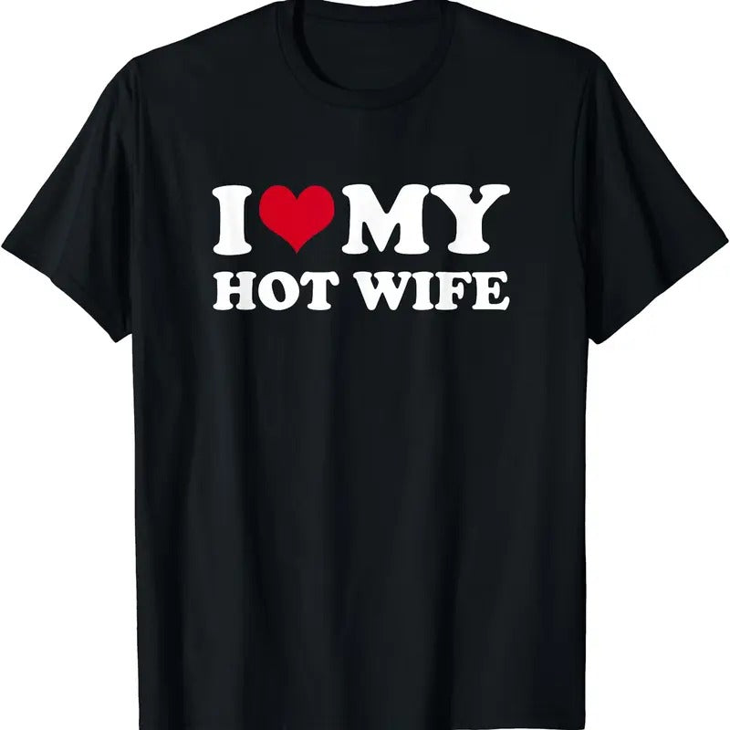 I Love My Hot Wife Shirt T-Shirt | Unisex Cotton Tee, Size S-5XL Hoodie, Sweatshirt | HypeCrazeTee.com