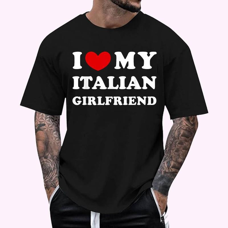 I Love My Italian Girlfriend, I Heart My Italian Girlfriend T-Shirt