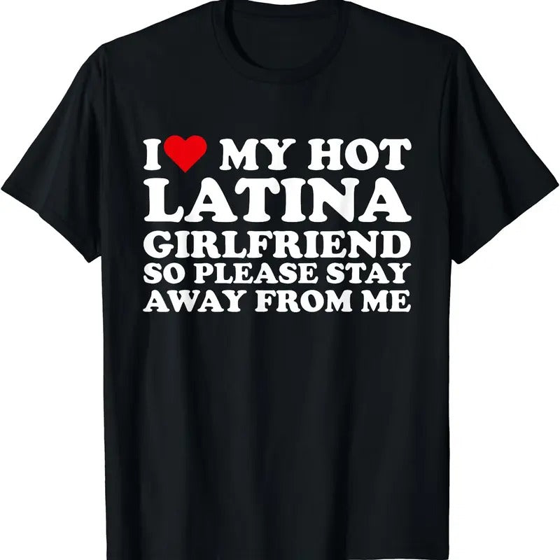 I Love My Latina Girlfriend So Please Stay Away From Me T-Shirt Hoodie, Sweatshirt | HypeCrazeTee.com