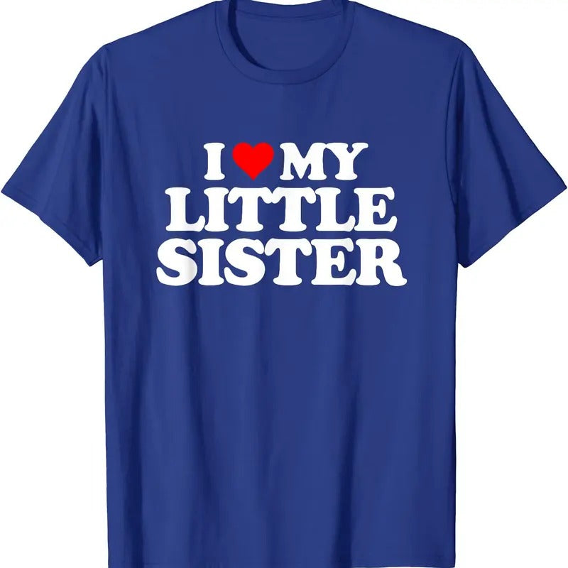 I Love My Little Sister T-Shirt | Unisex Cotton Tee, Size S-5XL Hoodie, Sweatshirt | HypeCrazeTee.com