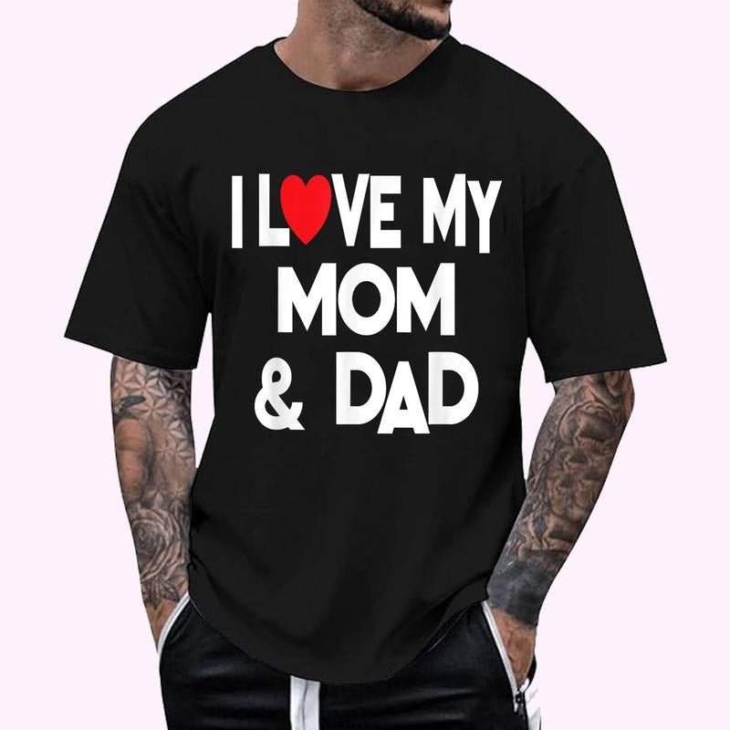 I Love My Mom & Dad - Celebrate Family Mother Father T-Shirt
