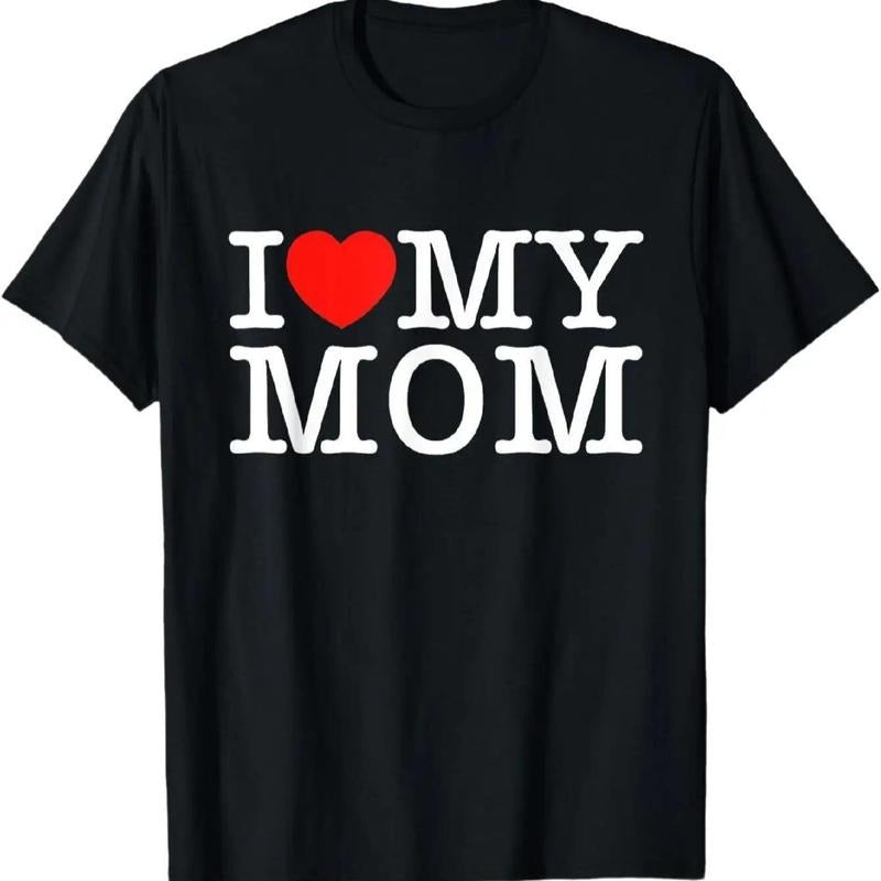 I Love My Mom T-Shirt
