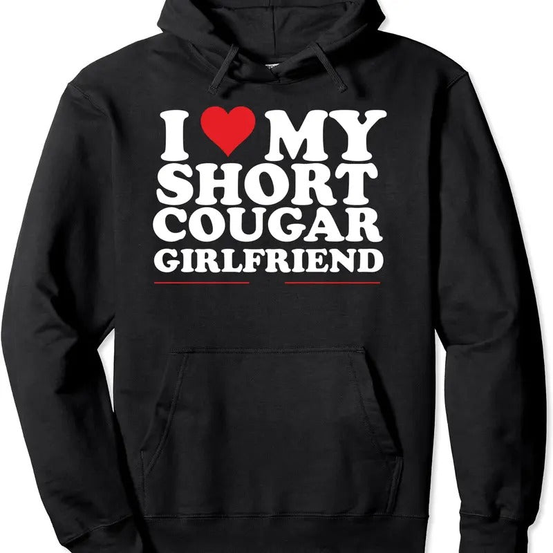 I Love My Short Cougar Girlfriend I Heart My Cougar GF Pullover Hoodie | Unisex Hooded Sweatshirt T-Shirts | HypeCrazeTee.com
