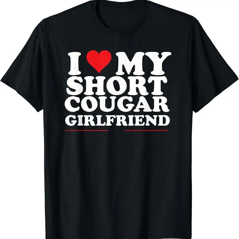 I Love My Short Cougar Girlfriend, I Heart My Cougar GF T-Shirt Hoodie, Sweatshirt | HypeCrazeTee.com