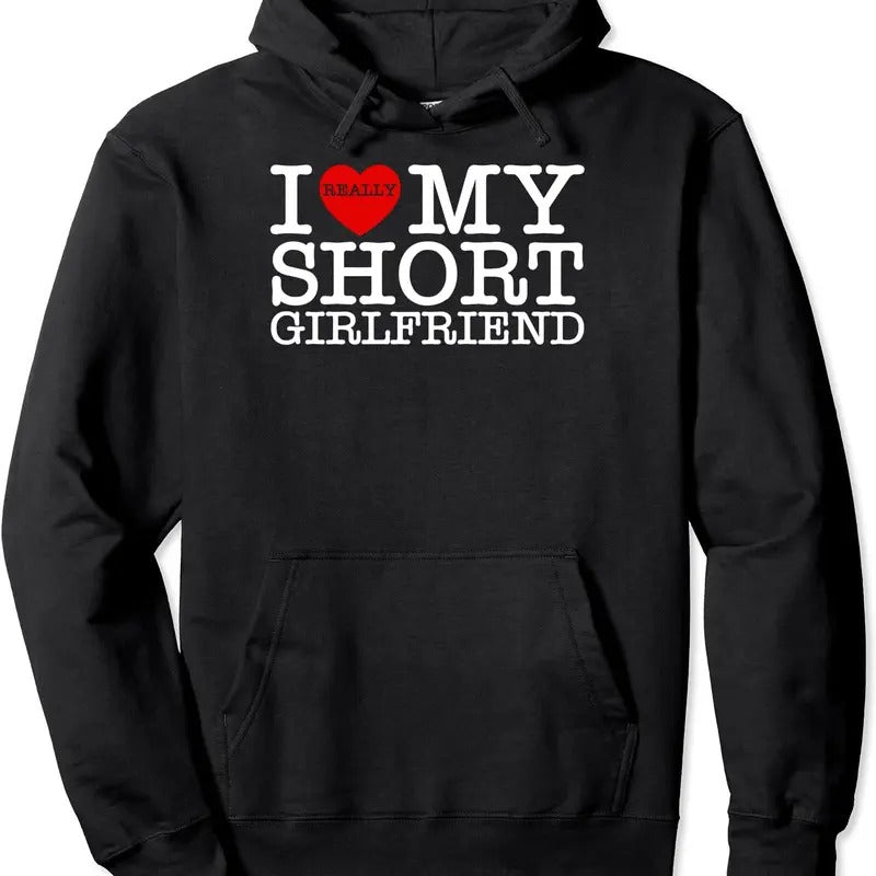 I Love My Short GF, I Heart My Short Girlfriend Valentine Day Hoodie | Unisex Hooded Sweatshirt T-Shirts | HypeCrazeTee.com