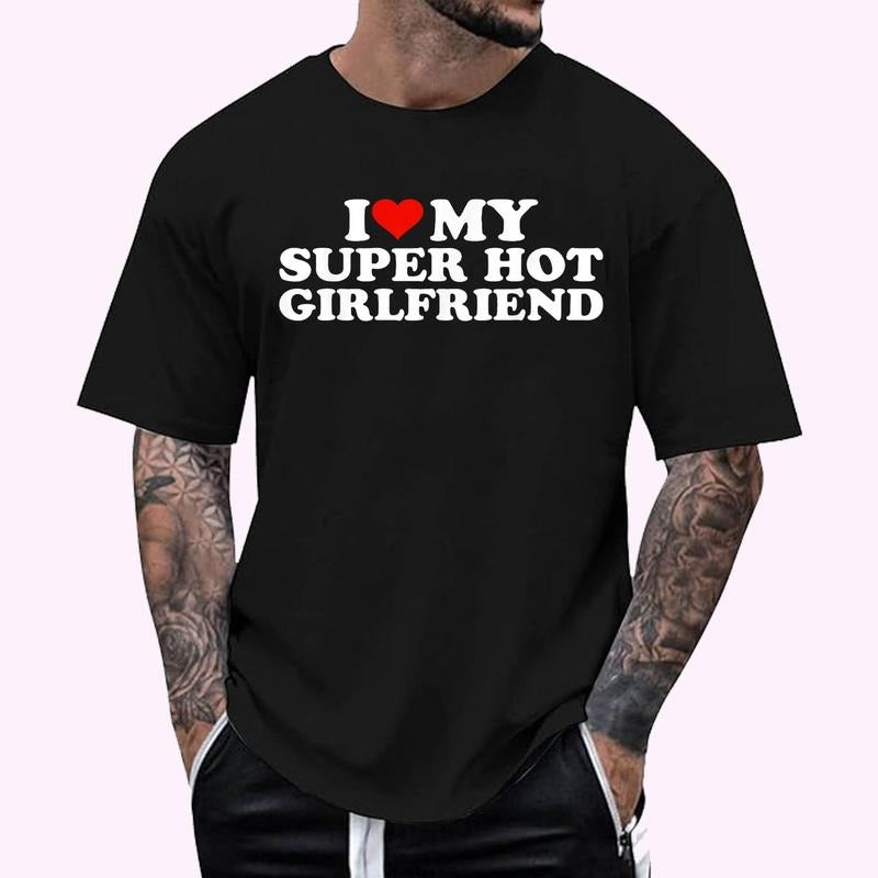 I Love My Super Hot Girlfriend I Heart My Super Hot GF T-Shirt