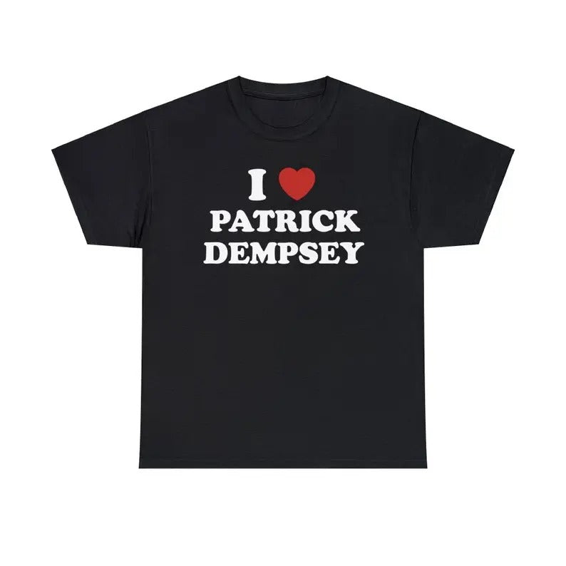 I Love Patrick Dempsey Unisex Tee T shirt, Gift for Men And Women Menswear Top Hoodie, Sweatshirt | HypeCrazeTee.com