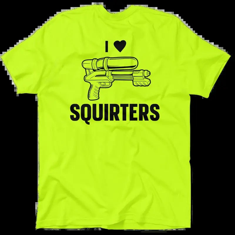 I Love Squirters - Safety Yellow Hi-Vis T-Shirt (SM-5XL) Jersey Menswear Top For Blue Collar Worker | Funny, Sarcastic,...