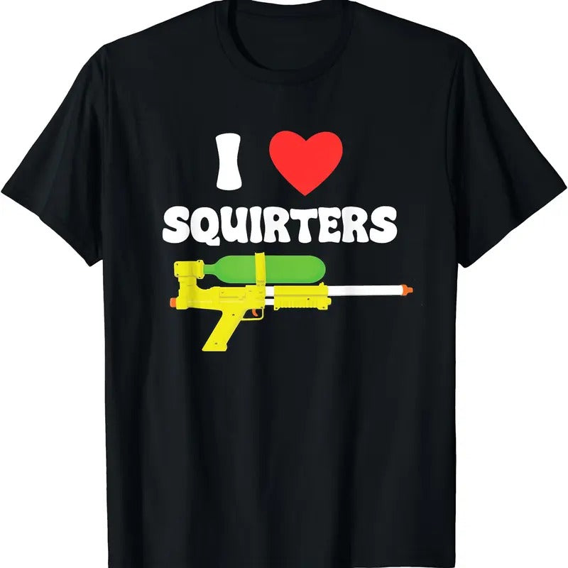 I Love Squirters T-Shirt | Unisex Cotton Tee, Size S-5XL Hoodie, Sweatshirt | HypeCrazeTee.com