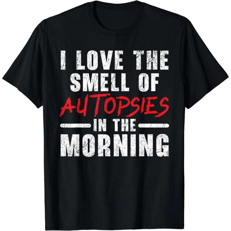 I Love The Smell Of Autopsies In The Morning Forensic T-Shirt Hoodie, Sweatshirt | HypeCrazeTee.com