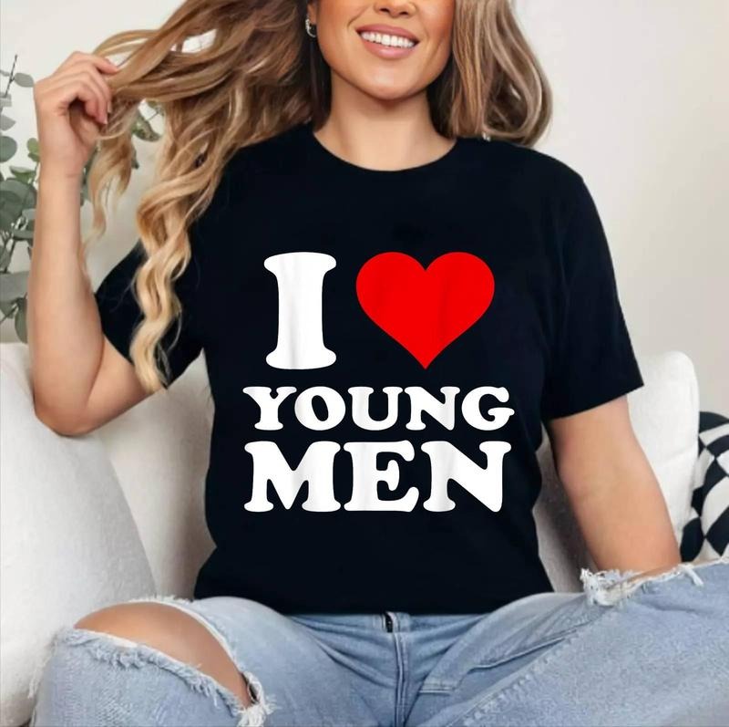 I Love Young Men T-Shirt | Cotton 100%, Crewneck, Top Womenswear Hoodie, Sweatshirt | HypeCrazeTee.com