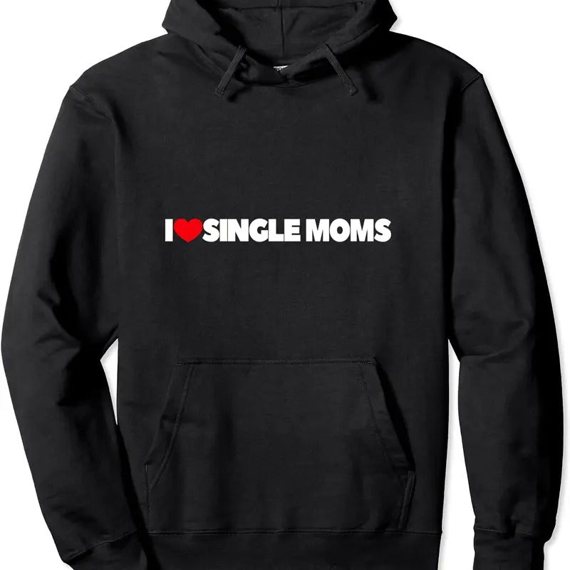 I Love (Heart) Single Moms Pullover Hoodie | Unisex Hooded Sweatshirt T-Shirts | HypeCrazeTee.com