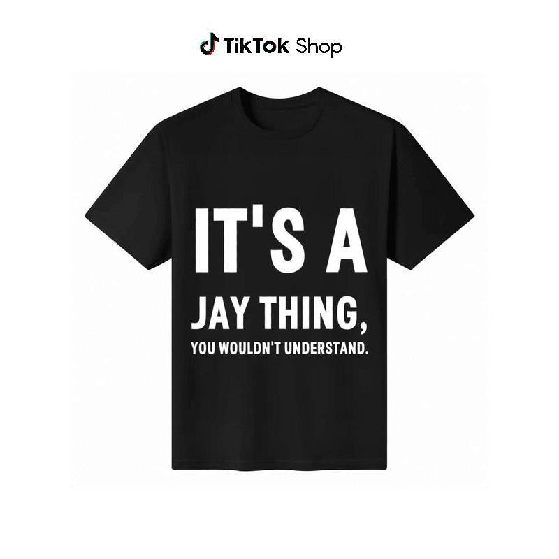 I'M JAY DOING JAY THINGS Funny Christmas Gift Ldea T-Shirt Casual Cotton graphic tee shirts Hoodie, Sweatshirt