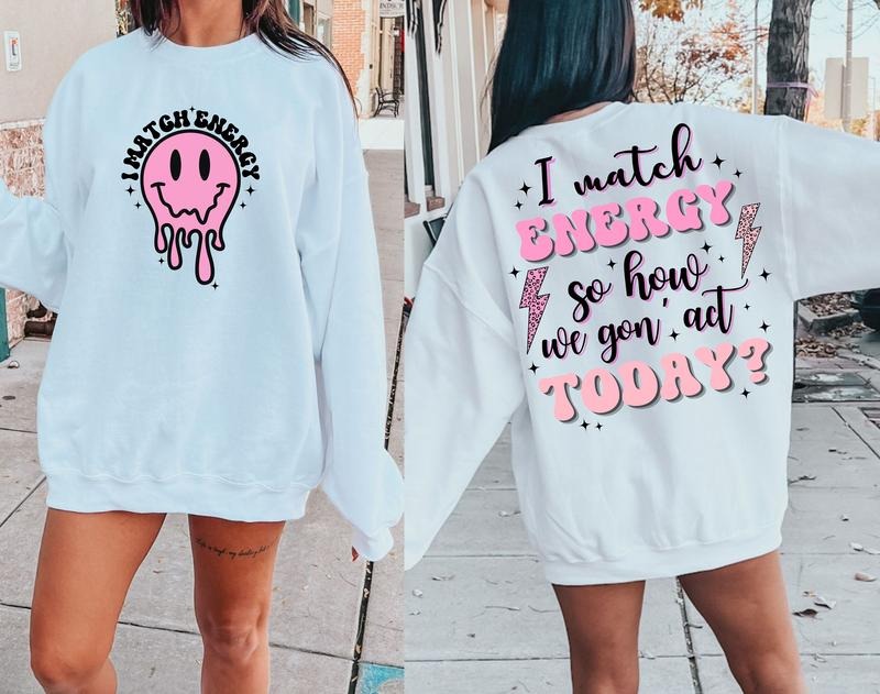 I Match Energy  T-shirt, sweater and Hoodie Sweatshirt | HypeCrazeTee.com