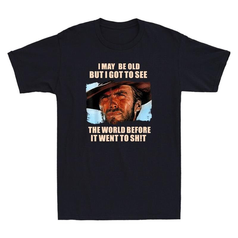 I May Be Old But Got To See The World Before It Went Humor Saying Men's T-Shirt Hoodie, Sweatshirt | HypeCrazeTee.com