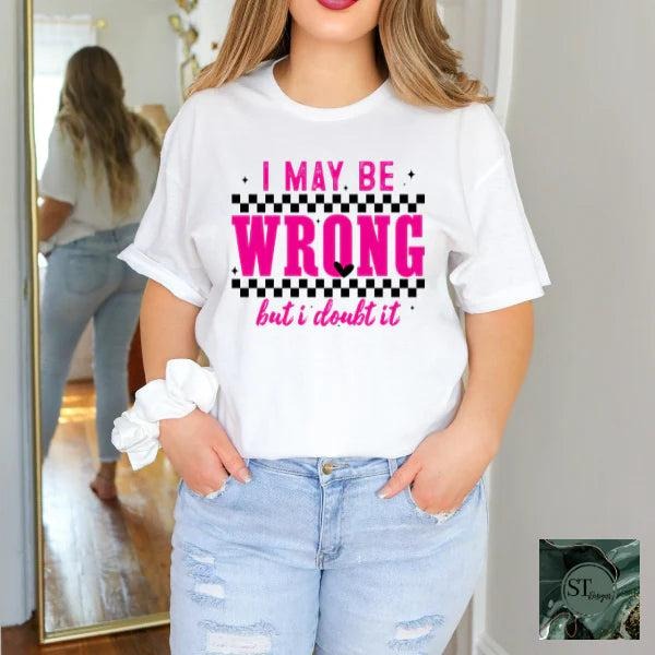 I Maybe Wrong But I Doubt It Checkered Tshirt Hoodie, Sweatshirt | HypeCrazeTee.com