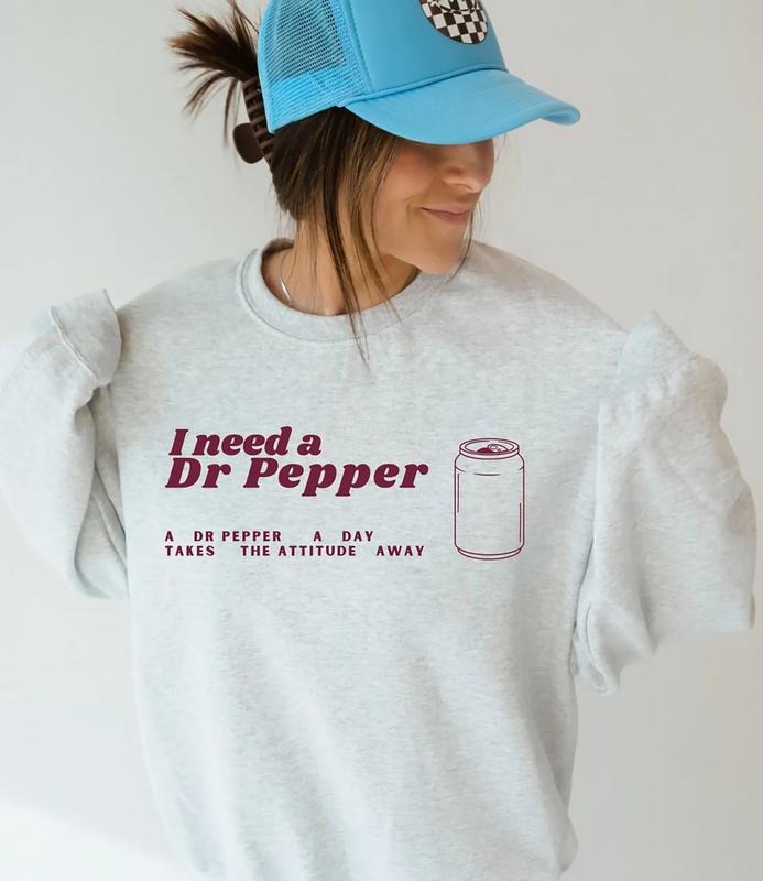 I Need A Dr Pepper Sweatshirt, Trendy Dr Pepper Tee Shirt, I Need A Dr Pepper T-Shirt, Funny Soda Sweater, Gift For Dr...