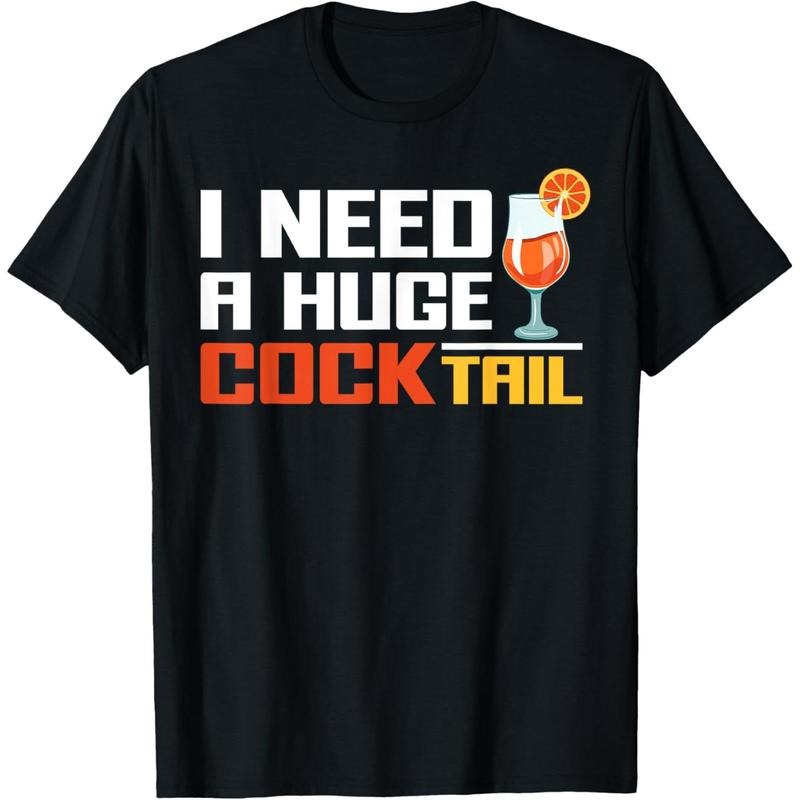 I Need A Huge Cocktail Fun Adult Humour Women's Embarrassing T-Shirt